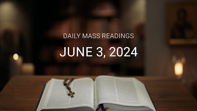 June 3, 2024 | Daily Mass Readings