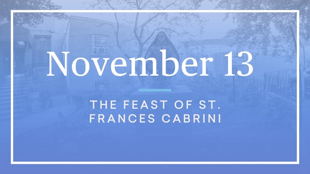 November 13— St. Frances Cabrini