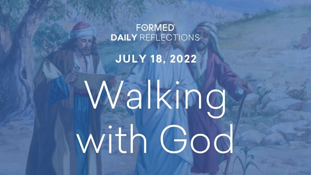 Daily Reflections – July 18, 2022