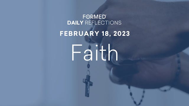 Daily Reflections – February 18, 2023