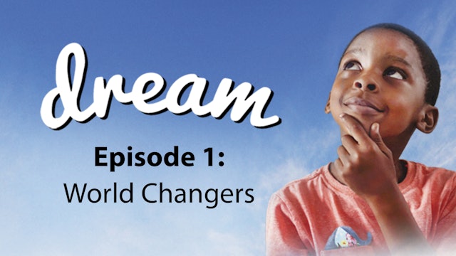 Dream - Episode 1: World Changers (Robb Nash)