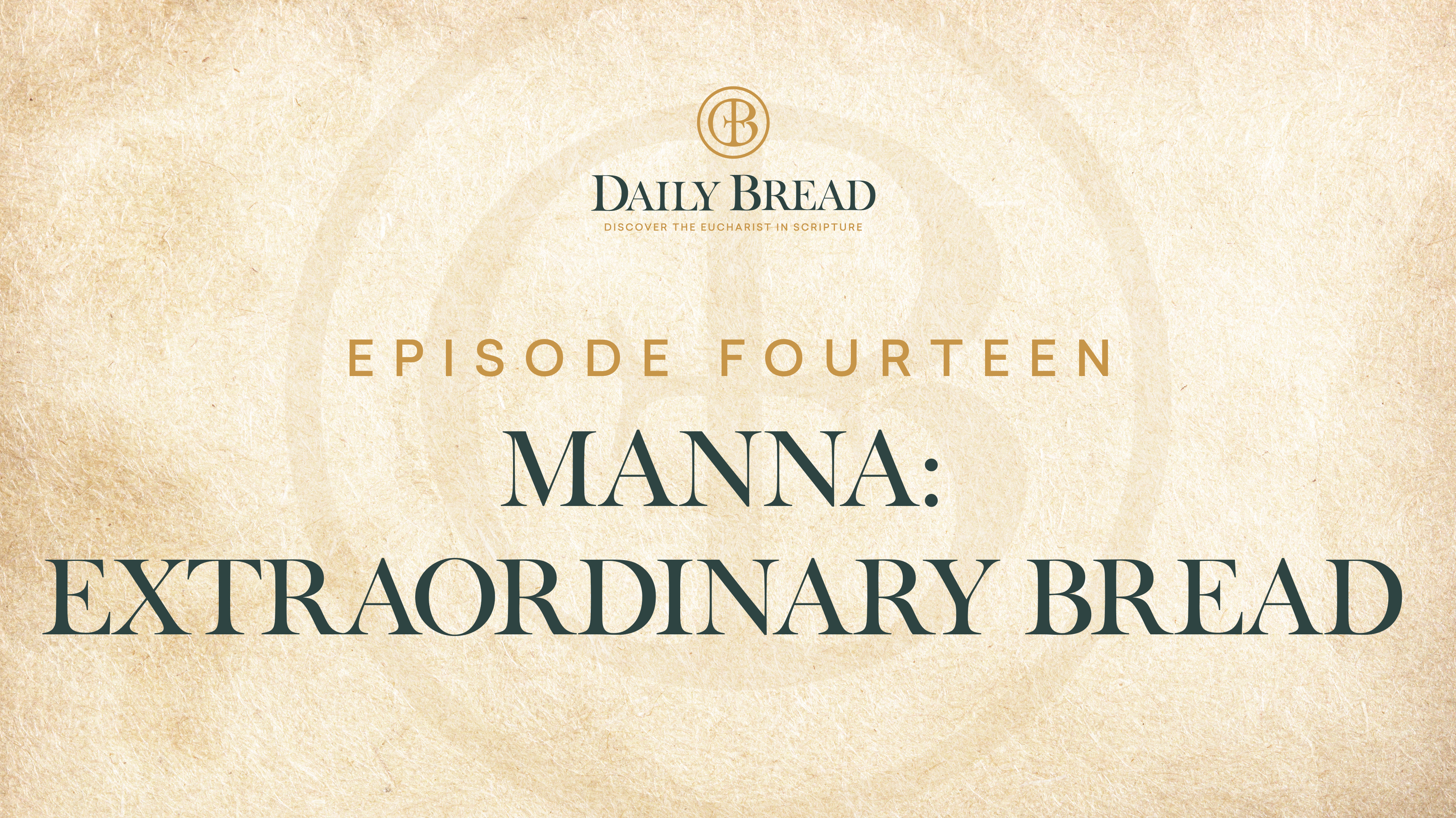 Manna: Extraordinary Bread | Daily Bread | Episode 14
