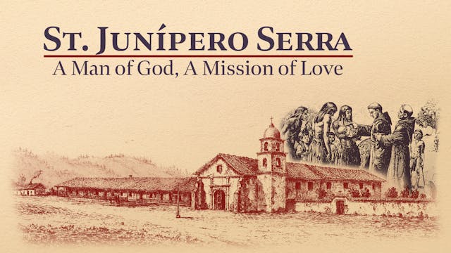 St. Junípero Serra: A Man of God, A M...