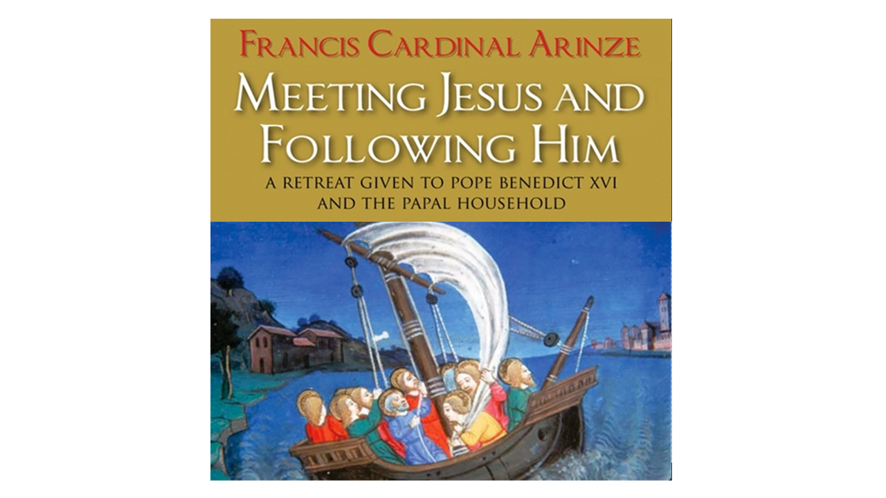 Meeting Jesus and Following Him by Francis Cardinal Arinze