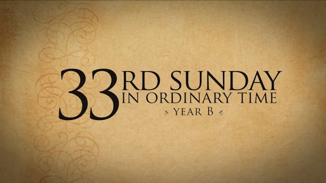 33rd Sunday of Ordinary Time (Year B)