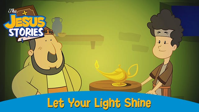 The Jesus Stories 8: Let Your Light S...