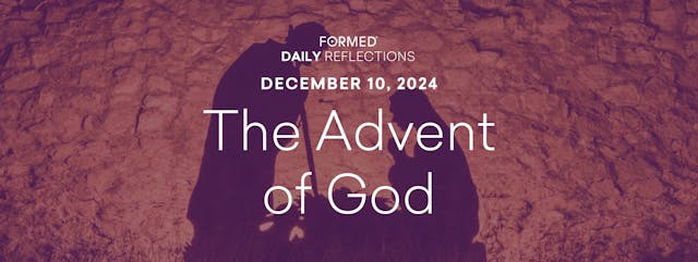 Daily Reflections – December 10, 2024