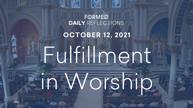 Daily Reflections – October 12, 2021