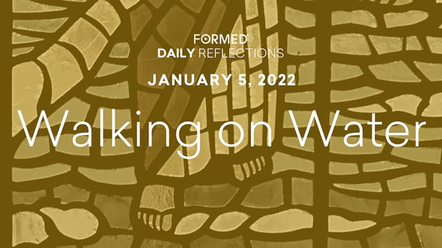 Daily Reflections – January 5, 2022