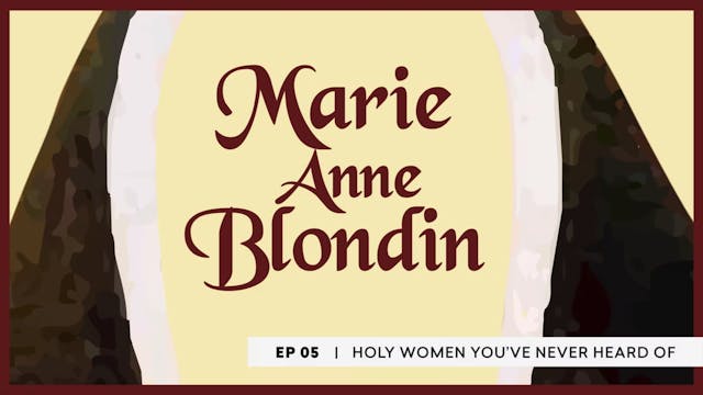 Bl. Marie-Anne Blondin | Holy Women Y...