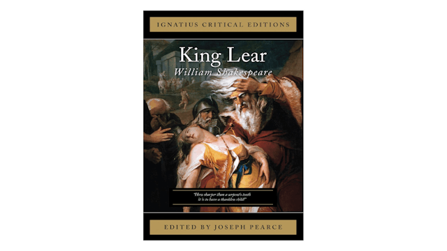 King Lear by William Shakespeare, ed. by Joseph Pearce