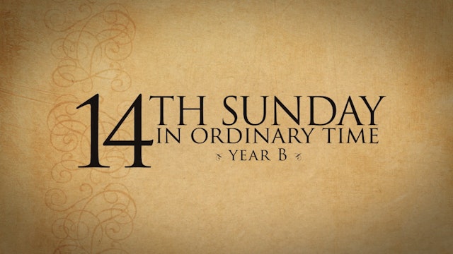 14th Sunday in Ordinary Time (Year B)