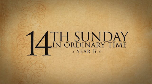 14th Sunday in Ordinary Time (Year B)