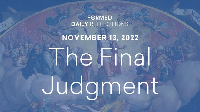 Daily Reflections – November 13, 2022