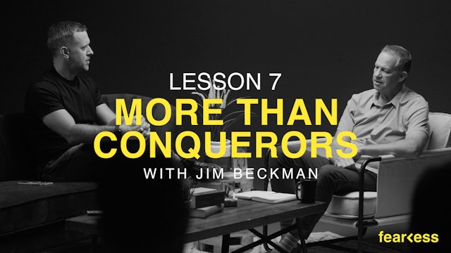 More Than Conquerors w/ Jim Beckman | Fearless | Episode 7