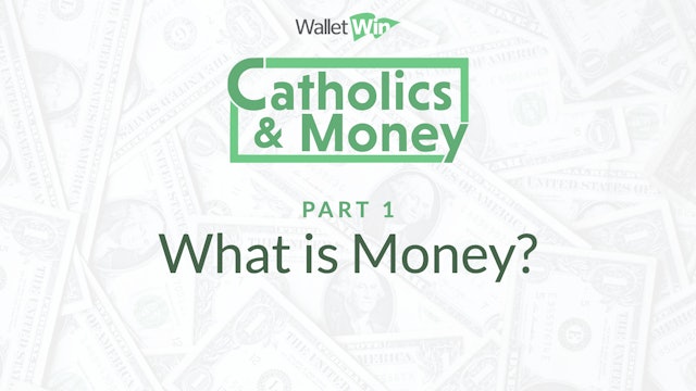 What is Money? | Catholics & Money | Ep 1