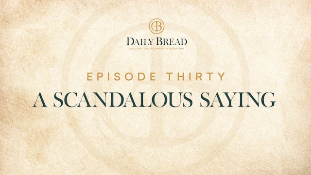 A Scandalous Saying | Daily Bread | E...