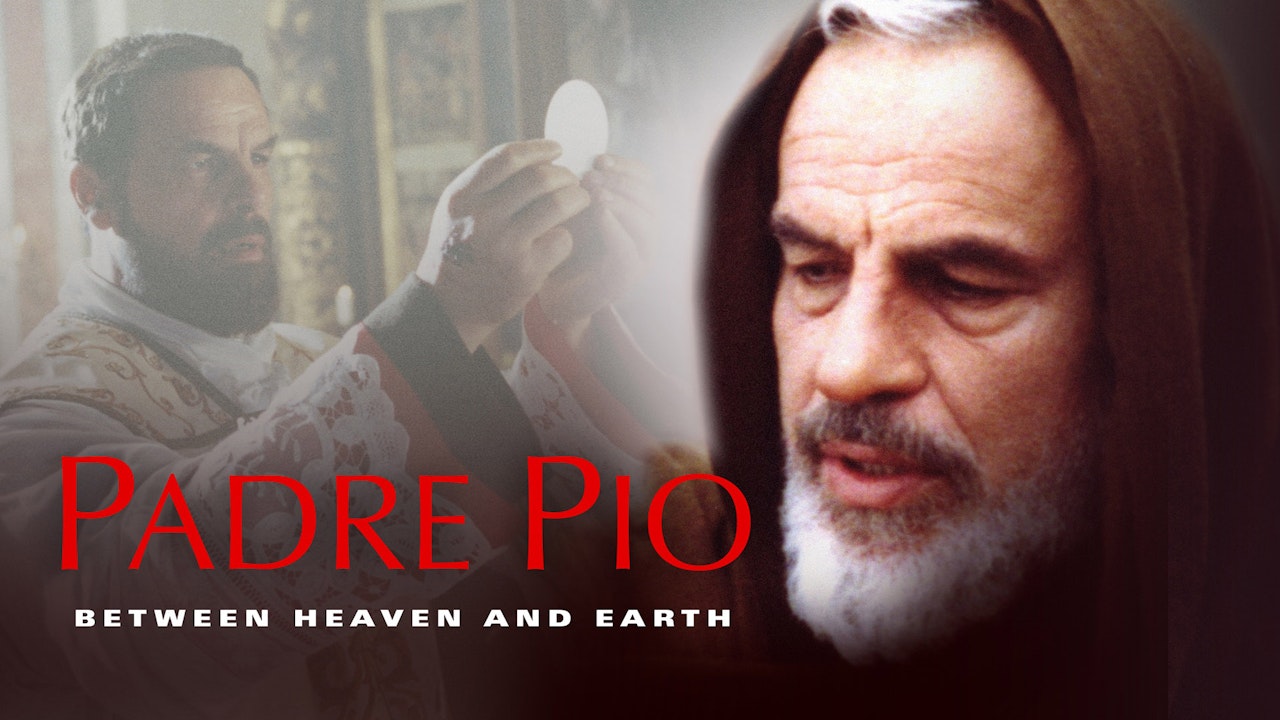 Padre Pio: Between Heaven and Earth - FORMED
