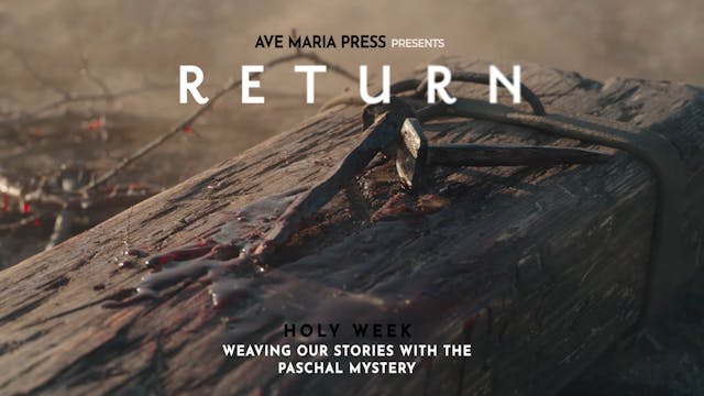 Holy Week | Return: Lent with Fr. Joh...