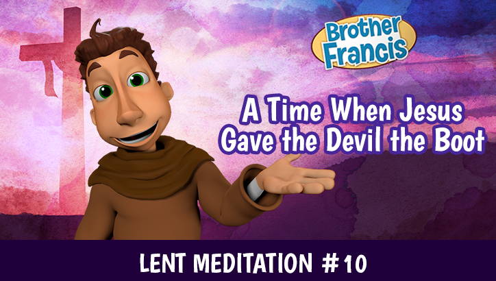 Day 10 - A Time When Jesus Gave the Devil the Boot