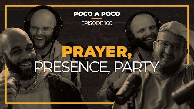 Episode 160: Prayer, Presence, Party (Easter Things)