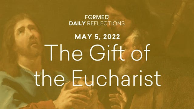 Easter Daily Reflections – May 5, 2022