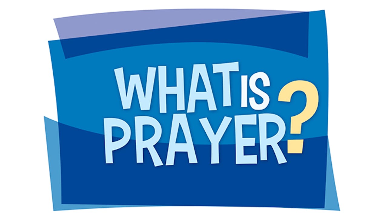 What Is Prayer? 