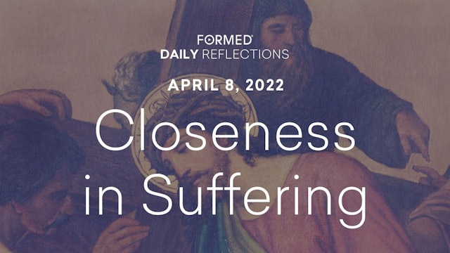 Lenten Daily Reflections – April 8, 2022