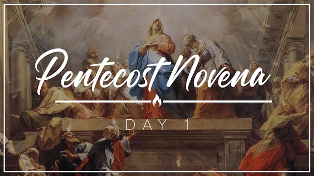 Pentecost Novena — Day 1 — May 19, 2023
