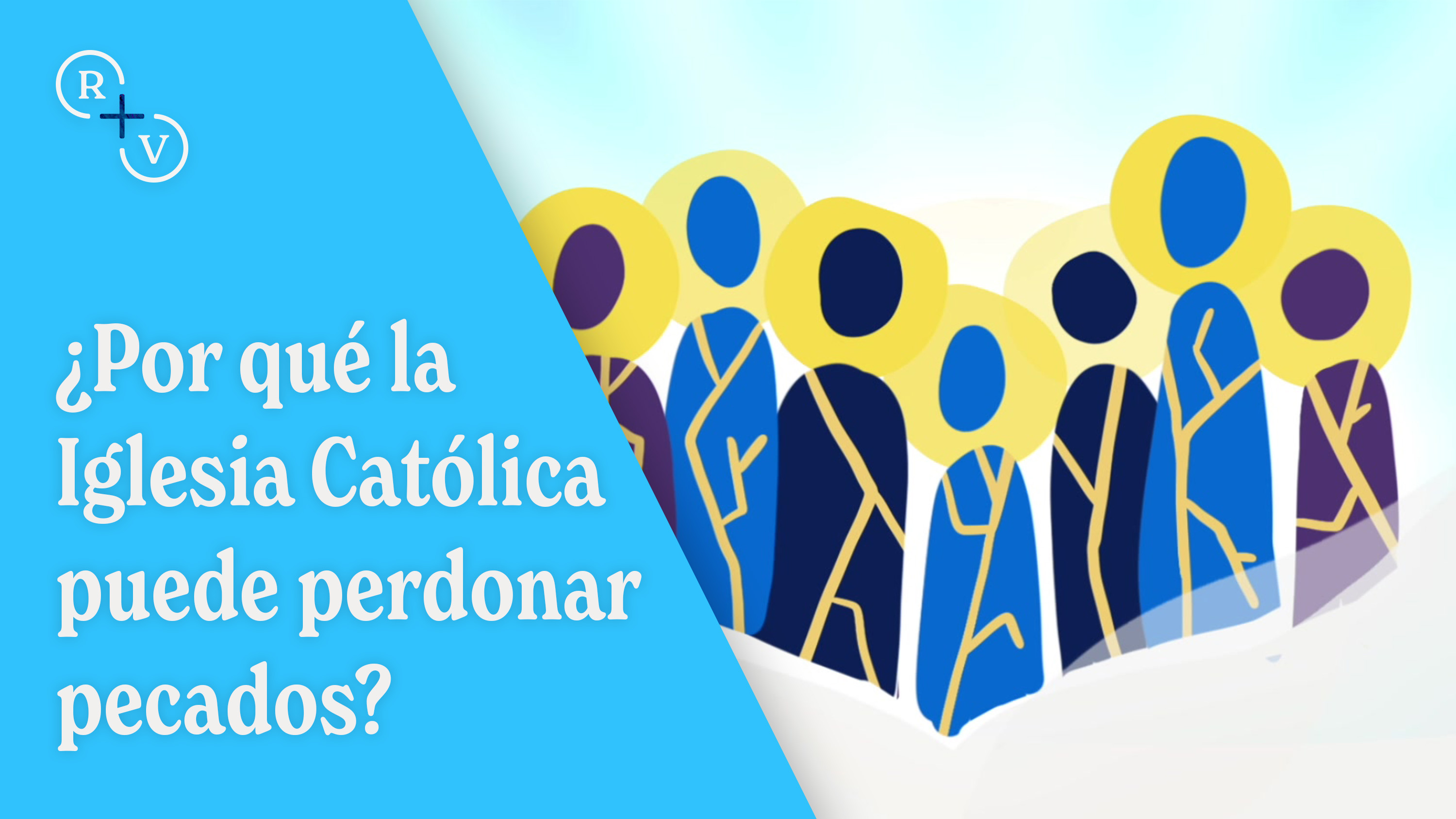 ¿Por qué la Iglesia Católica puede perdonar pecados?