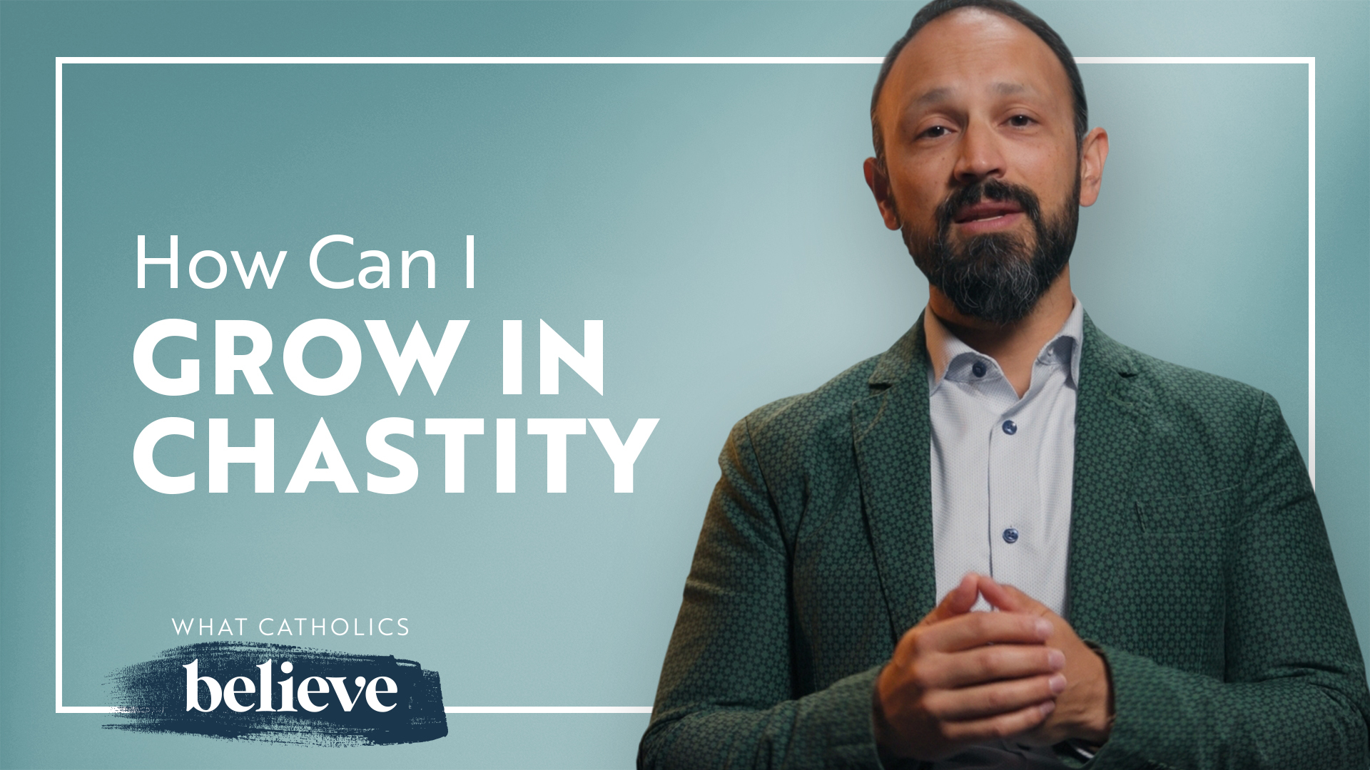 What Is Chastity? Freedom, Love, and Self-Mastery