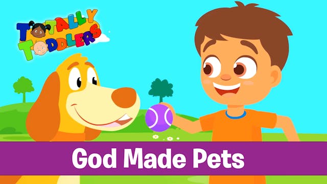 God Made Pets | Totally Toddlers