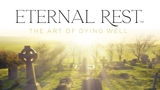 Eternal Rest: The Art of Dying Well
