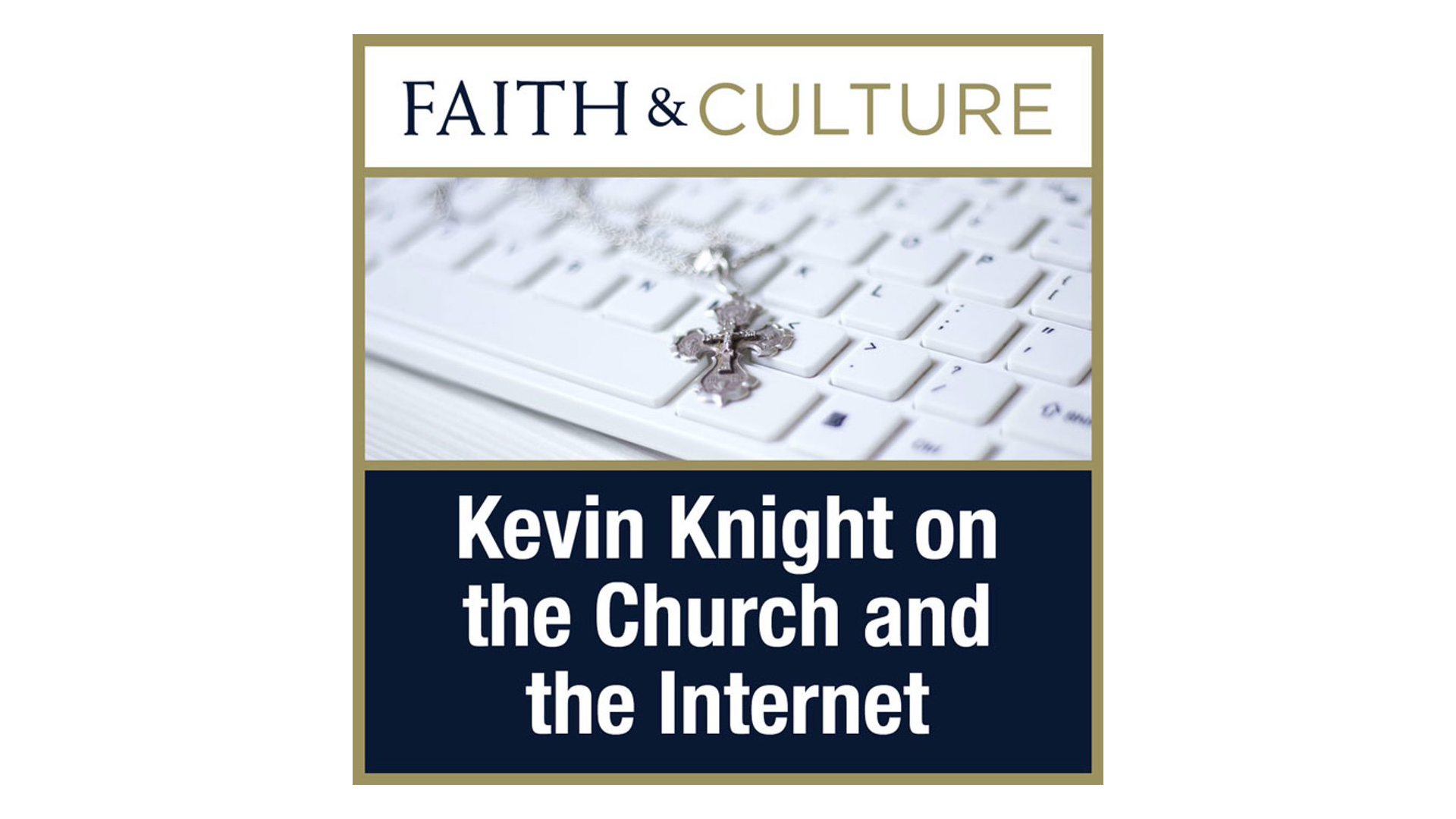 The Church and the Internet with Kevin Knight