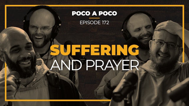 Episode 172: Suffering and Prayer