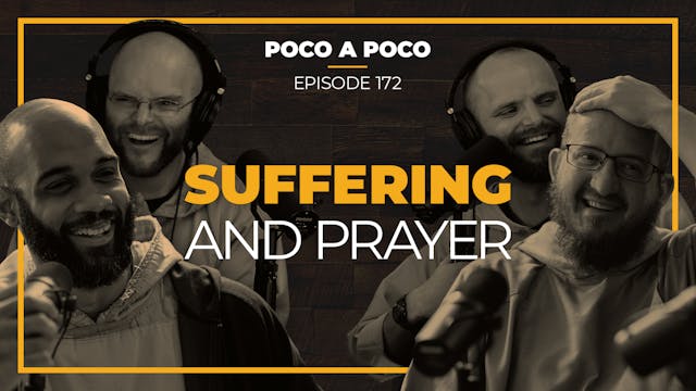 Episode 172: Suffering and Prayer
