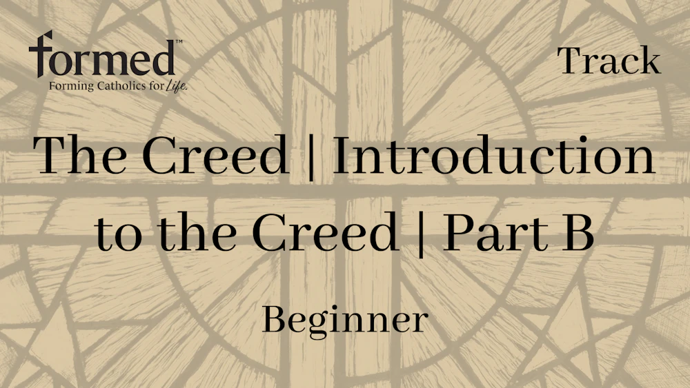 The Creed | Introduction to the Creed Part B