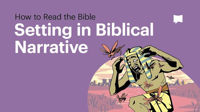 Setting | How to Read Biblical Narrative | The Bible Project