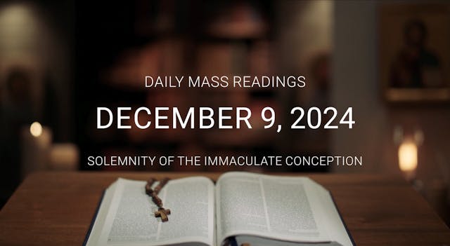 December 9, 2024 — Solemnity of the I...