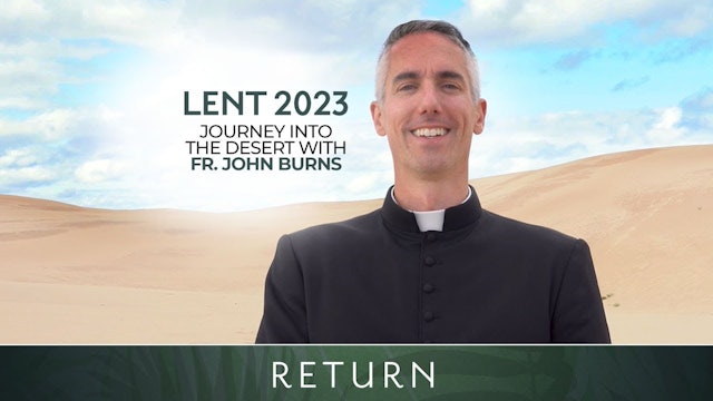 Return with Fr. John Burns