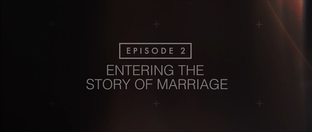 Beloved - Session 2: Entering the Story of Marriage