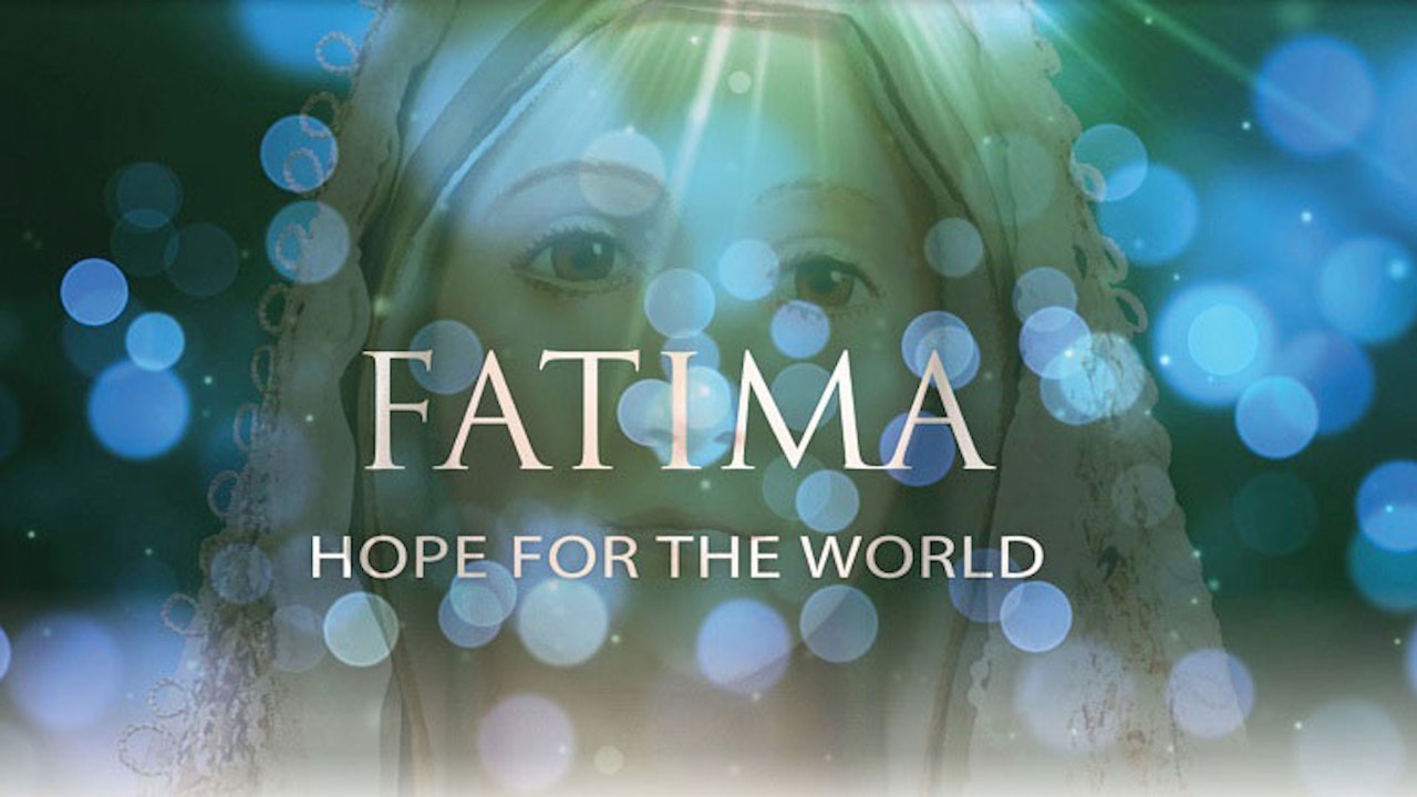 Fatima: Hope for the World