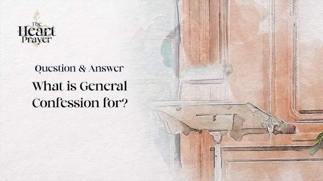 What is General Confession for?