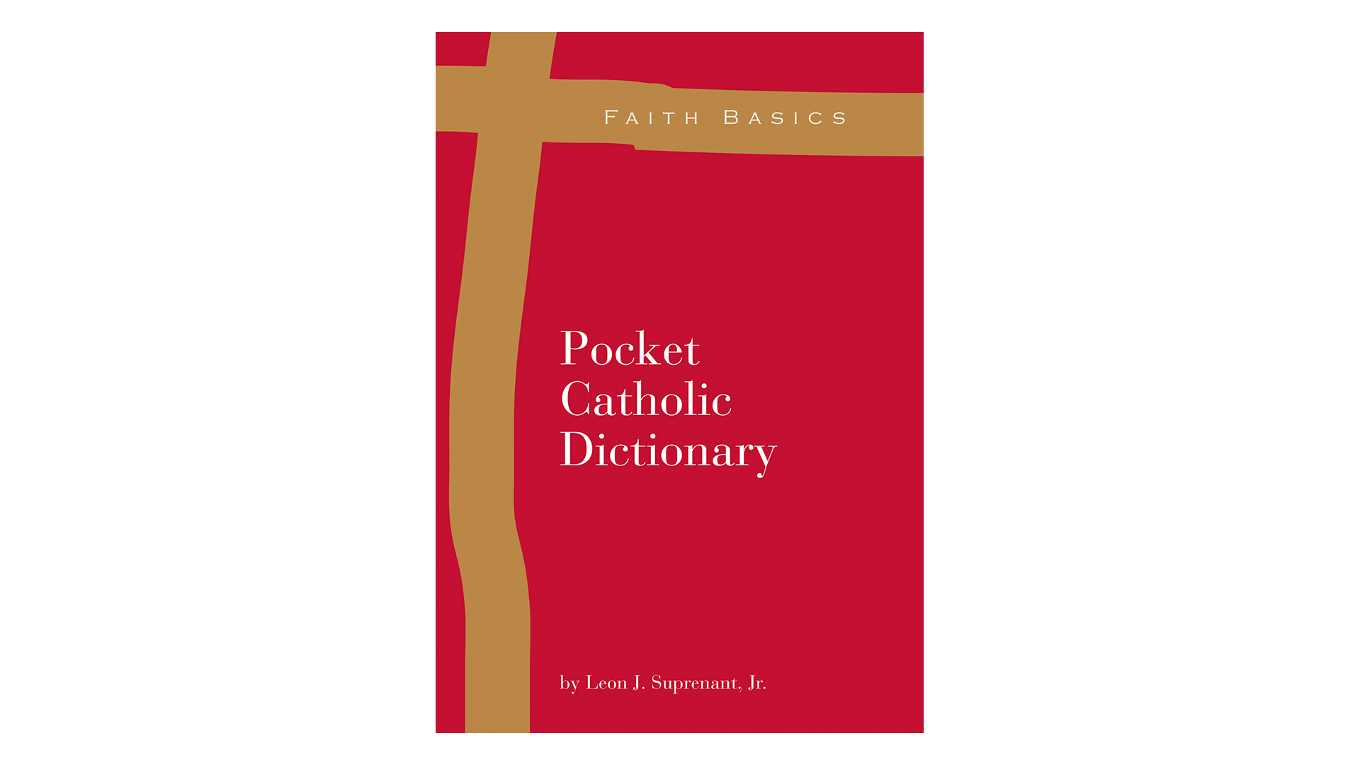 Pocket Catholic Dictionary by Leon J. Suprenant, Jr.