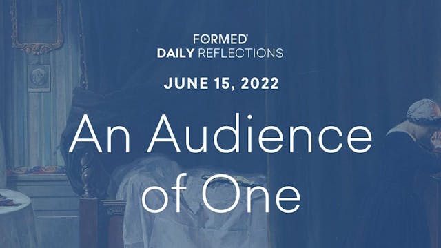 Daily Reflections – June 15, 2022