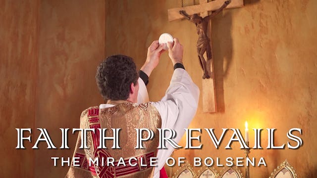 Faith Prevails: The Miracle of Bolsena
