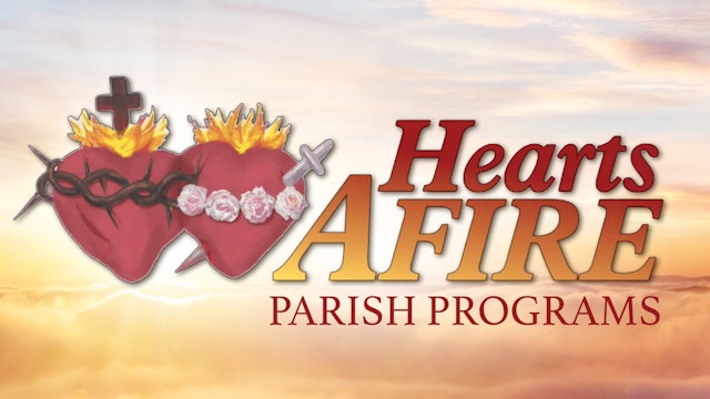 Hearts Afire Parish Programs with Fr. Michael Gaitley