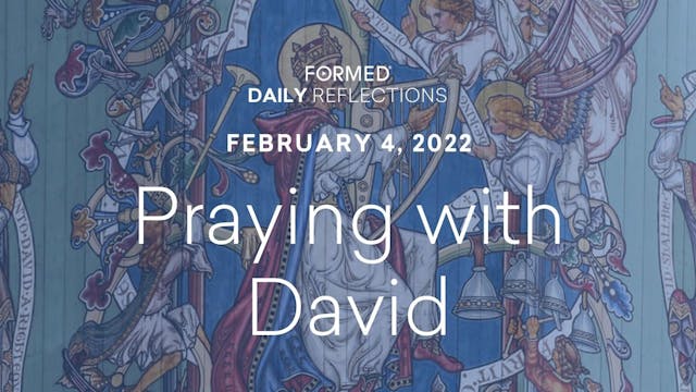 Daily Reflections – February 4, 2022