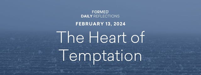 Daily Reflections — February 13, 2024