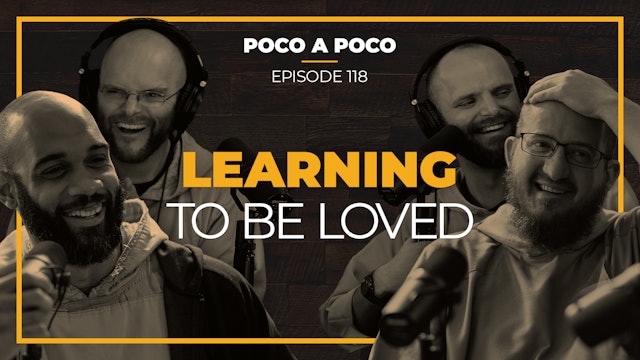 Episode 118: Learning to be Loved